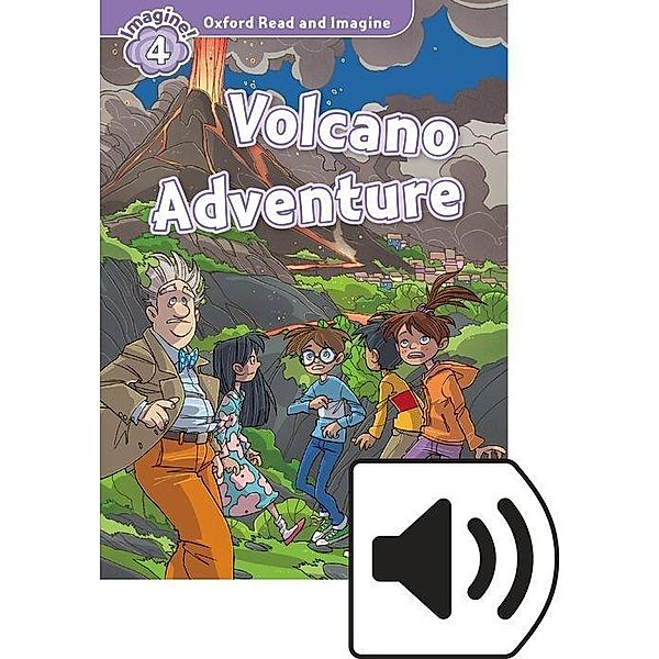 Oxford Read and Imagine Level 4 Volcano Advent, Paul Shipton