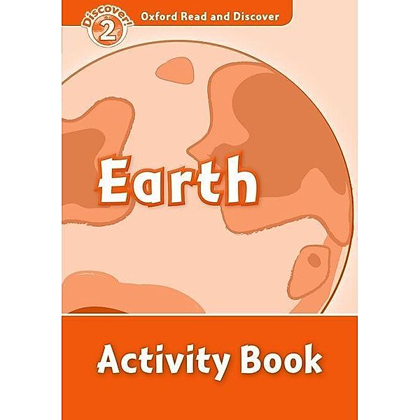 Oxford Read & Discover 2: Earth Activity Book
