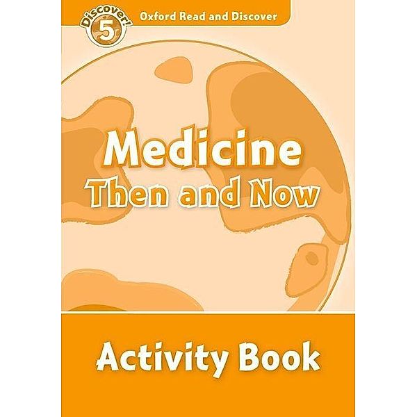 Oxford Read & Discover 5: Medicine/Activity Book