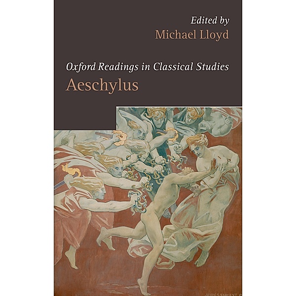 Oxford Readings in Aeschylus / Oxford Readings in Classical Studies