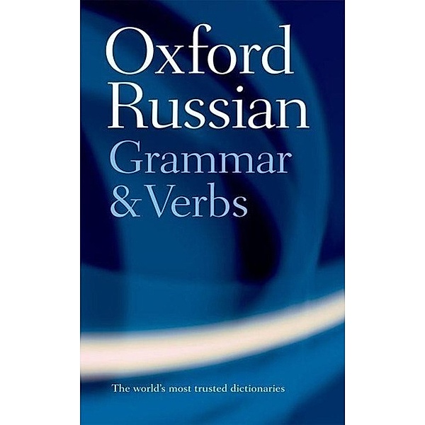 Oxford Russian Grammar and Verbs, Terence Wade