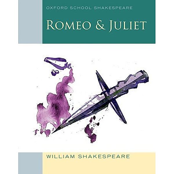 Oxford School Shakespeare: Romeo and Juliet, William Shakespeare