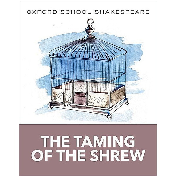 Oxford School Shakespeare: The Taming of the Shrew, William Shakespeare