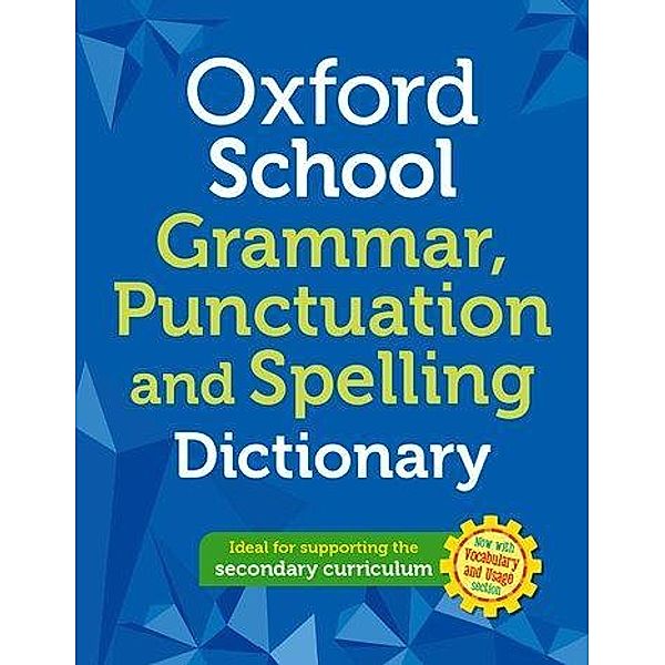 Oxford School Spelling, Punctuation and Grammar Dictionary, Oxford Dictionaries