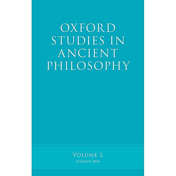 Oxford Studies in Ancient Philosophy, Volume 50 / Oxford Studies in Ancient Philosophy