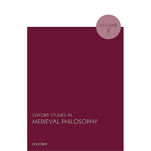Oxford Studies in Medieval Philosophy, Volume 2 / Oxford Studies in Medieval Philosophy