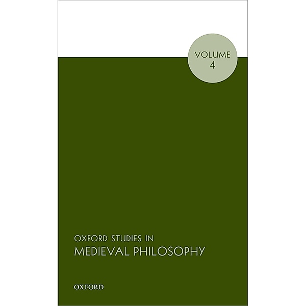 Oxford Studies in Medieval Philosophy, Volume 4 / Oxford Studies in Medieval Philosophy