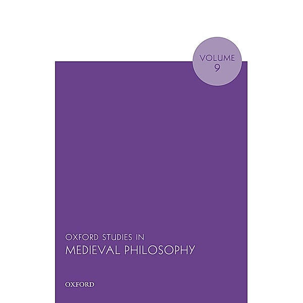 Oxford Studies in Medieval Philosophy Volume 9 / Oxford Studies in Medieval Philosophy Bd.9