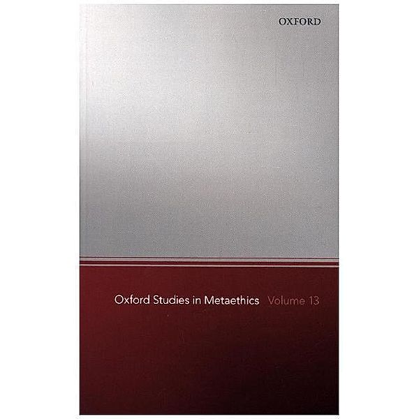 Oxford Studies in Metaethics.Vol.13