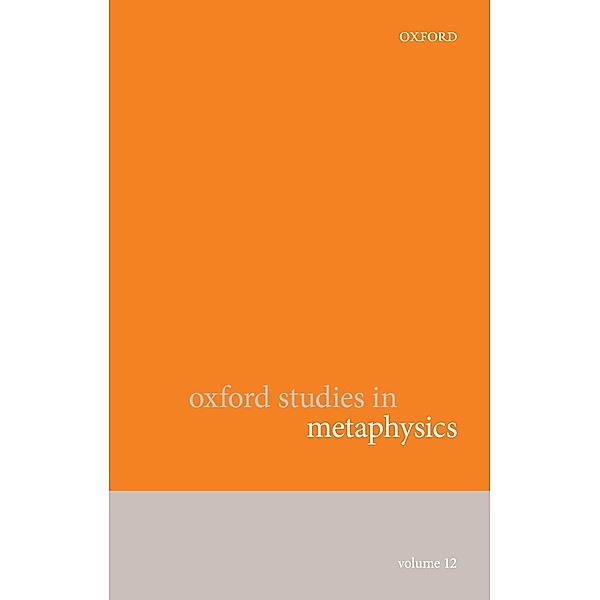 Oxford Studies in Metaphysics Volume 12 / Oxford Aristotle Studies Series