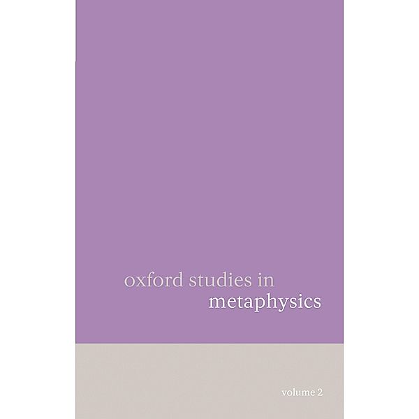 Oxford Studies in Metaphysics Volume 2 / Oxford Aristotle Studies Series