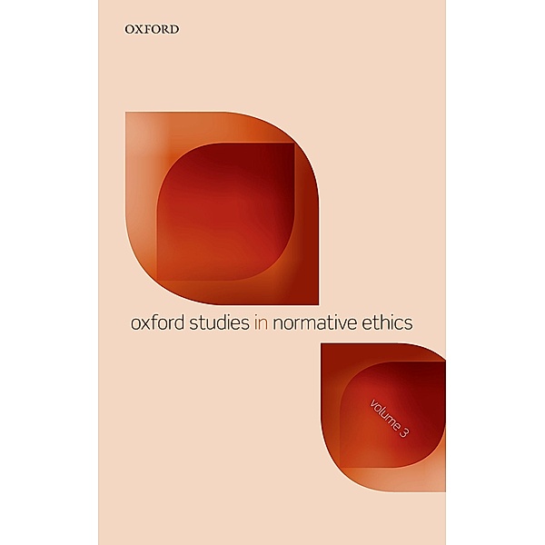 Oxford Studies in Normative Ethics, Volume 3