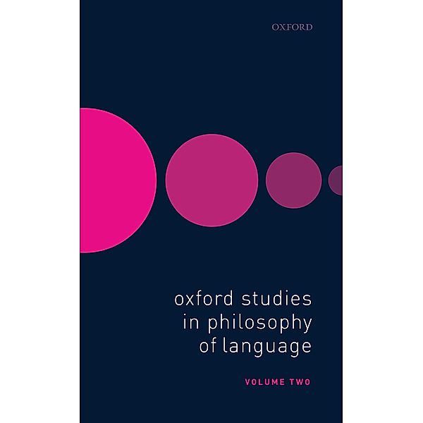 Oxford Studies in Philosophy of Language Volume 2