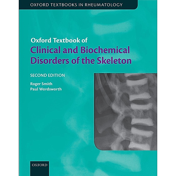Oxford Textbook of Clinical and Biochemical Disorders of the Skeleton, Roger Smith, Paul Wordsworth