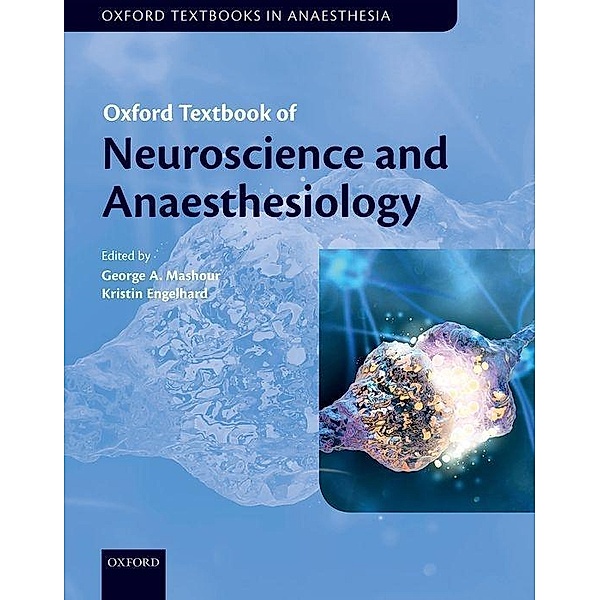 Oxford Textbook of Neuroscience and Anaesthesiology, George A. Mashour, Kristin Engelhard