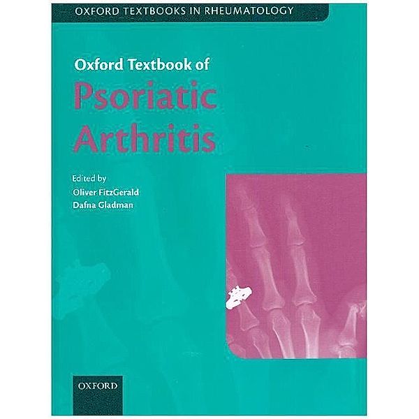 Oxford Textbooks In Rheumatology / Oxford Textbook of Psoriatic Arthritis