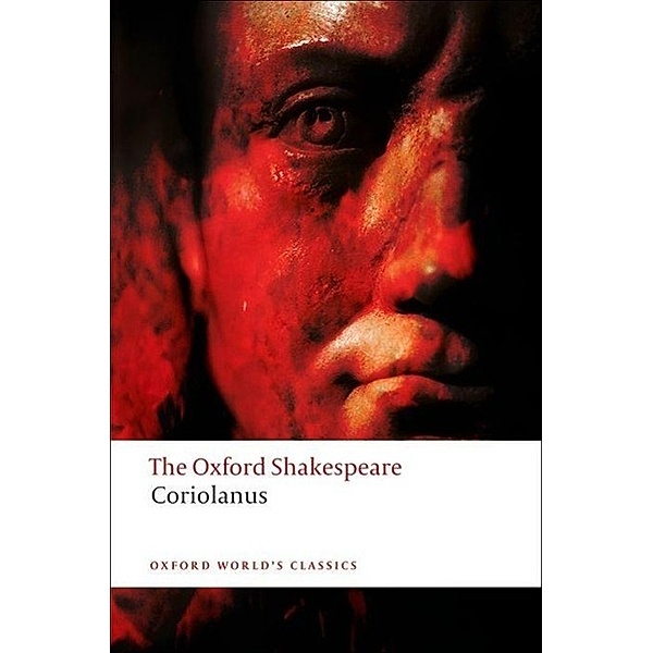 Oxford World's Classics / The Tragedy of Coriolanus, William Shakespeare