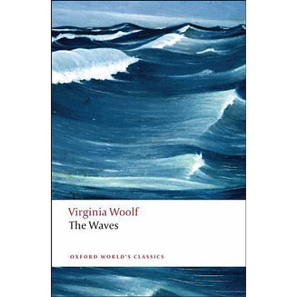 Oxford World's Classics / The Waves, Virginia Woolf