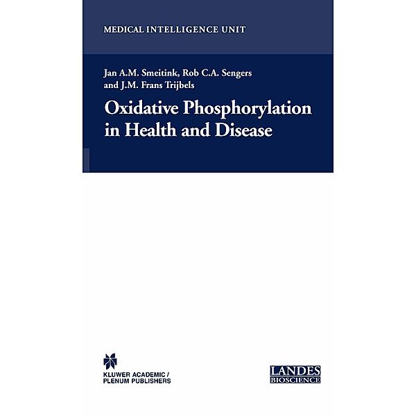Oxidative Phosphorylation in Health and Disease / Medical Intelligence Unit, J.  M.  Frans Trijbels, Jan A.  M. Smeitink, Rob C.  A. Sengers