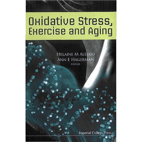 Oxidative Stress, Exercise And Aging, Ann E Hagerman, Helaine M Alessio
