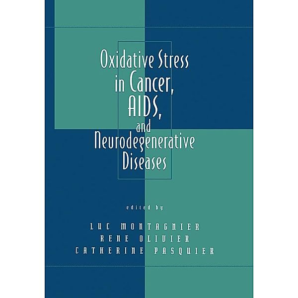 Oxidative Stress in Cancer, AIDS, and Neurodegenerative Diseases, Luc Montagnier, RENE OLIVIER, Catherine Pasquier