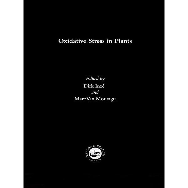 Oxidative Stress in Plants, Dirk Inze, Marc van Montagu