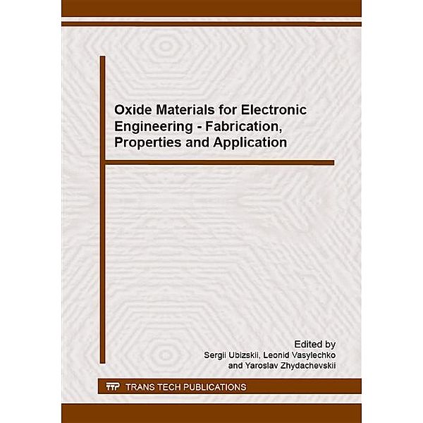 Oxide Materials for Electronic Engineering - Fabrication, Properties and Application