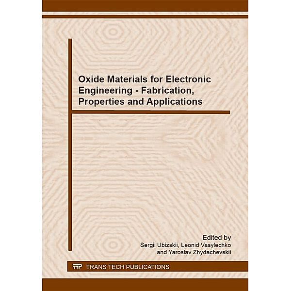 Oxide Materials for Electronic Engineering - Fabrication, Properties and Applications