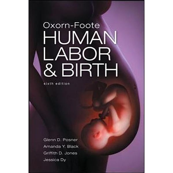 Oxorn-Foote Human Labor & Birth, Glenn David Posner, Amanda Y. Black, Griffith David Jones, Jessica Dy