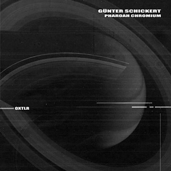 Oxtlr (Vinyl), Günter Schickert, Pharaoh Chromium