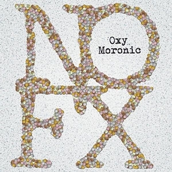 Oxy Moronic (Limited White 7), Nofx