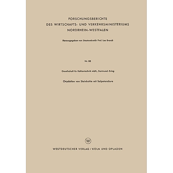 Oxydation von Steinkohle mit Salpetersäure / Forschungsberichte des Wirtschafts- und Verkehrsministeriums Nordrhein-Westfalen Bd.88, Kenneth A. Loparo