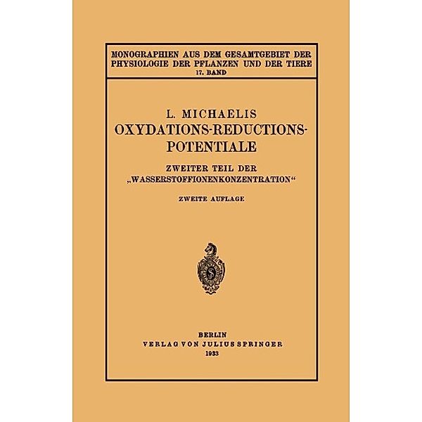 Oxydations-Reductions-Potentiale / Monographien aus dem Gesamtgebiet der Physiologie der Pflanzen und der Tiere Bd.17, Leonar Michaelis
