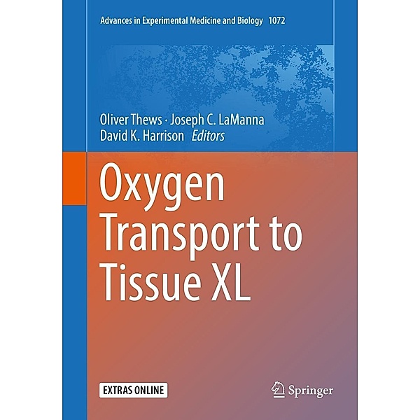 Oxygen Transport to Tissue XL / Advances in Experimental Medicine and Biology Bd.1072