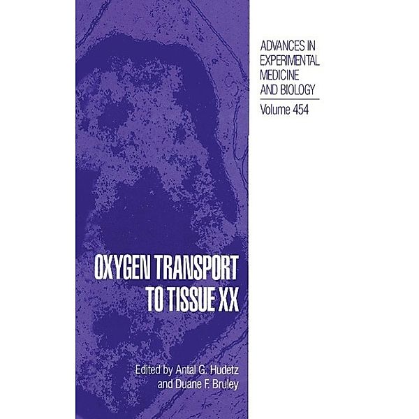 Oxygen Transport to Tissue XX / Advances in Experimental Medicine and Biology Bd.454