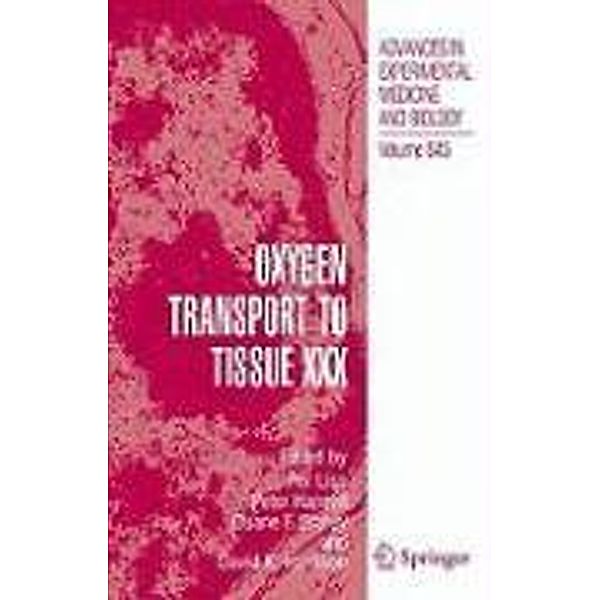 Oxygen Transport to Tissue XXX / Advances in Experimental Medicine and Biology Bd.645