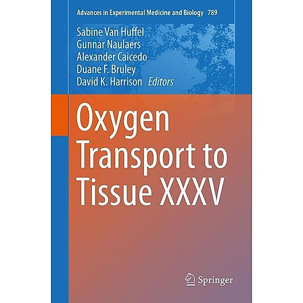 Oxygen Transport to Tissue XXXV / Advances in Experimental Medicine and Biology Bd.789