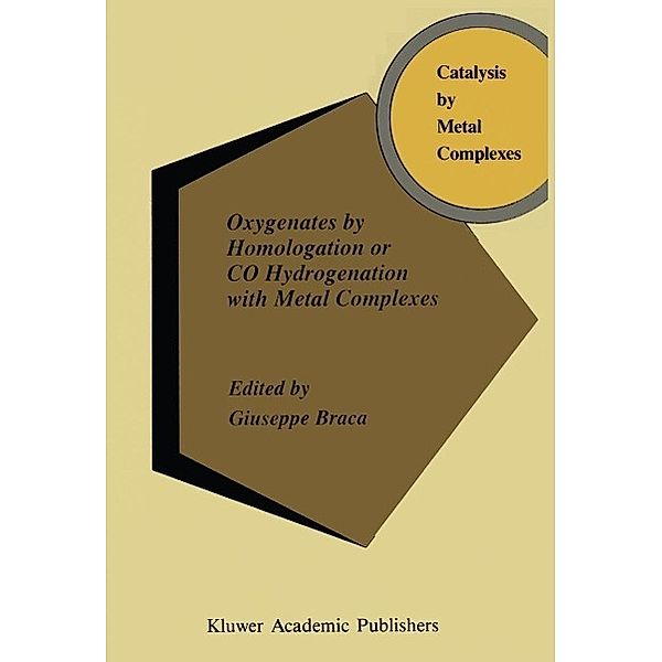 Oxygenates by Homologation or CO Hydrogenation with Metal Complexes / Catalysis by Metal Complexes Bd.16