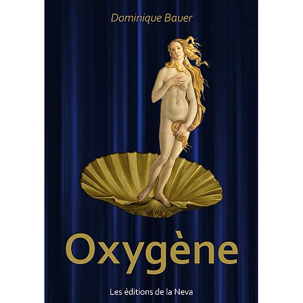 Oxygène, Dominique Bauer