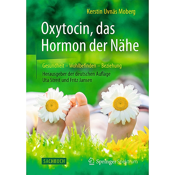 Oxytocin, das Hormon der Nähe, Kerstin Uvnäs Moberg