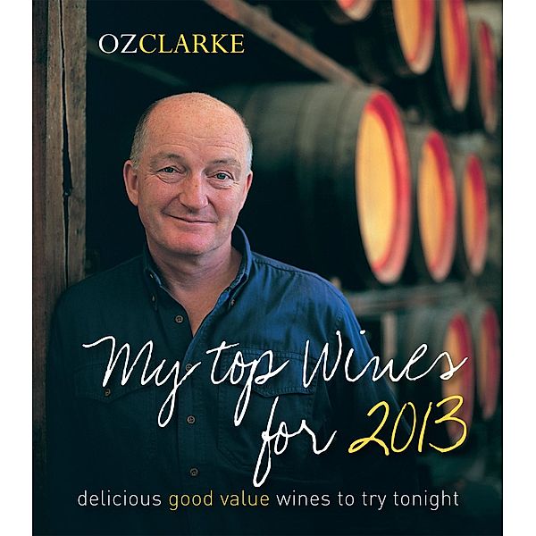 Oz Clarke My Top Wines for 2013, Oz Clarke