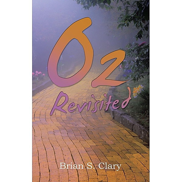 Oz Revisited, Brian S. Clary