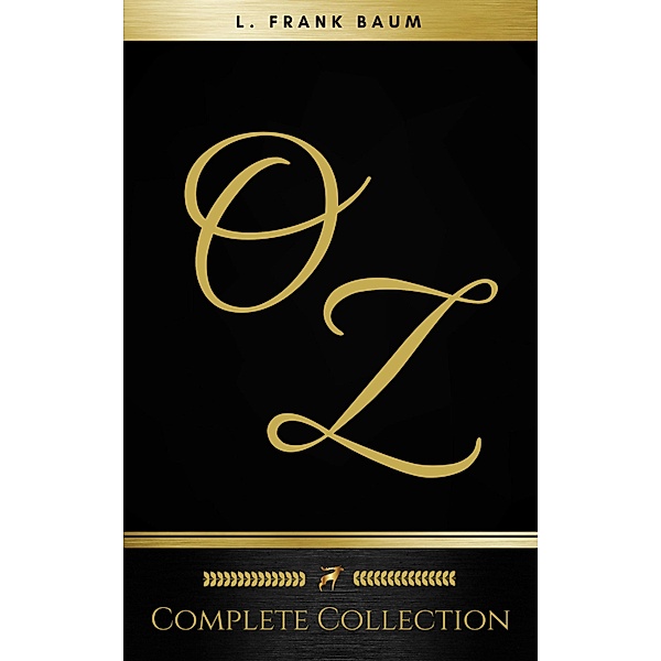 Oz: The Complete Collection (Golden Deer Classics), L. Frank Baum