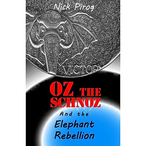 Oz the Schnoz and the Elephant Rebellion, Nick Pirog