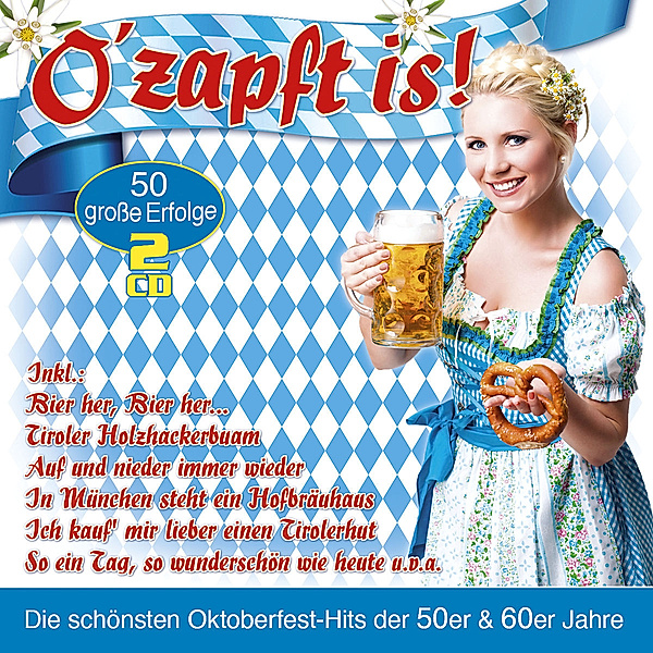 O'Zapft is! - Die Oktoberfest-Hits der 50er & 60er, Diverse Interpreten
