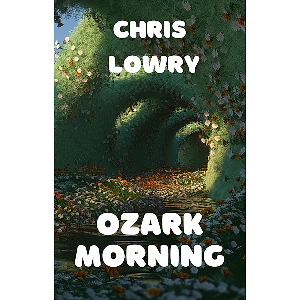 Ozark Morning, Chris Lowry