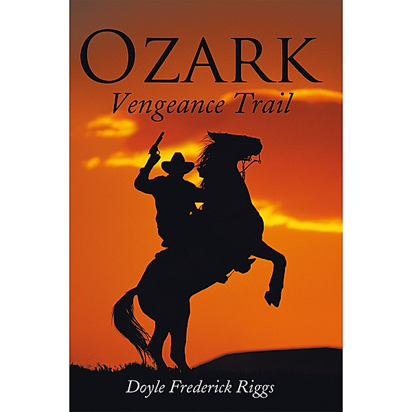 Ozark Vengeance Trail, Doyle Frederick Riggs