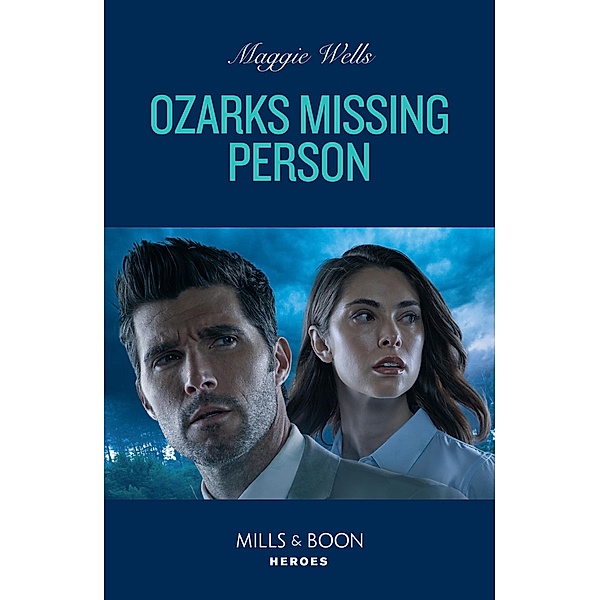 Ozarks Missing Person (Arkansas Special Agents, Book 1) (Mills & Boon Heroes), Maggie Wells