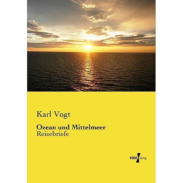 Ozean und Mittelmeer, Karl Vogt