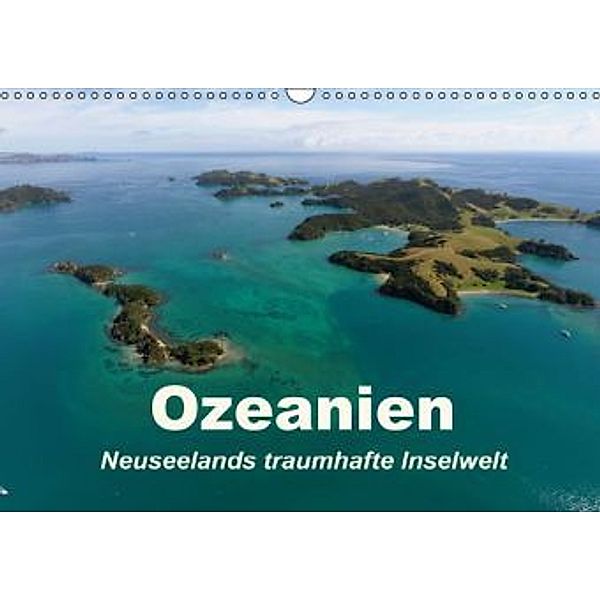 Ozeanien - Neuseelands traumhafte Inselwelt (Wandkalender 2016 DIN A3 quer), Photo4emotion.com